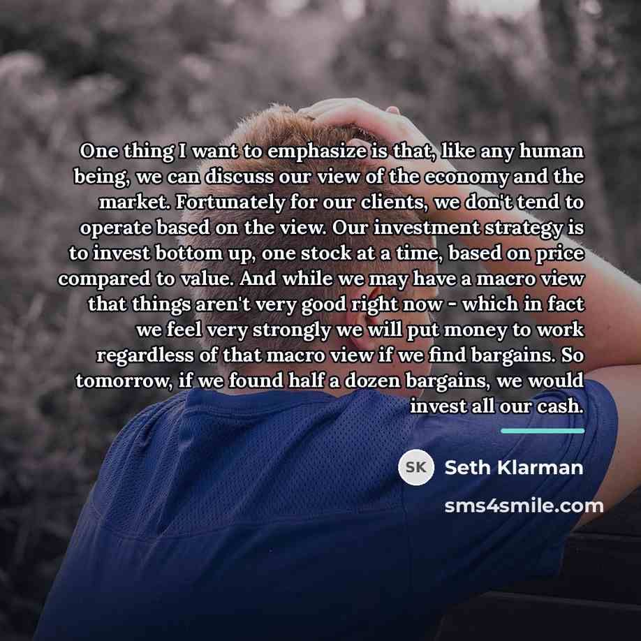 “One thing I want to emphasize is that, like any…” quote by Seth Klarman
