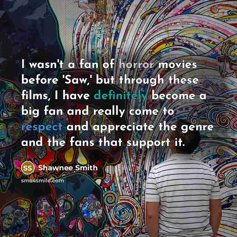 “I wasn't a fan of horror movies before 'Saw,' but…” quote by Shawnee Smith