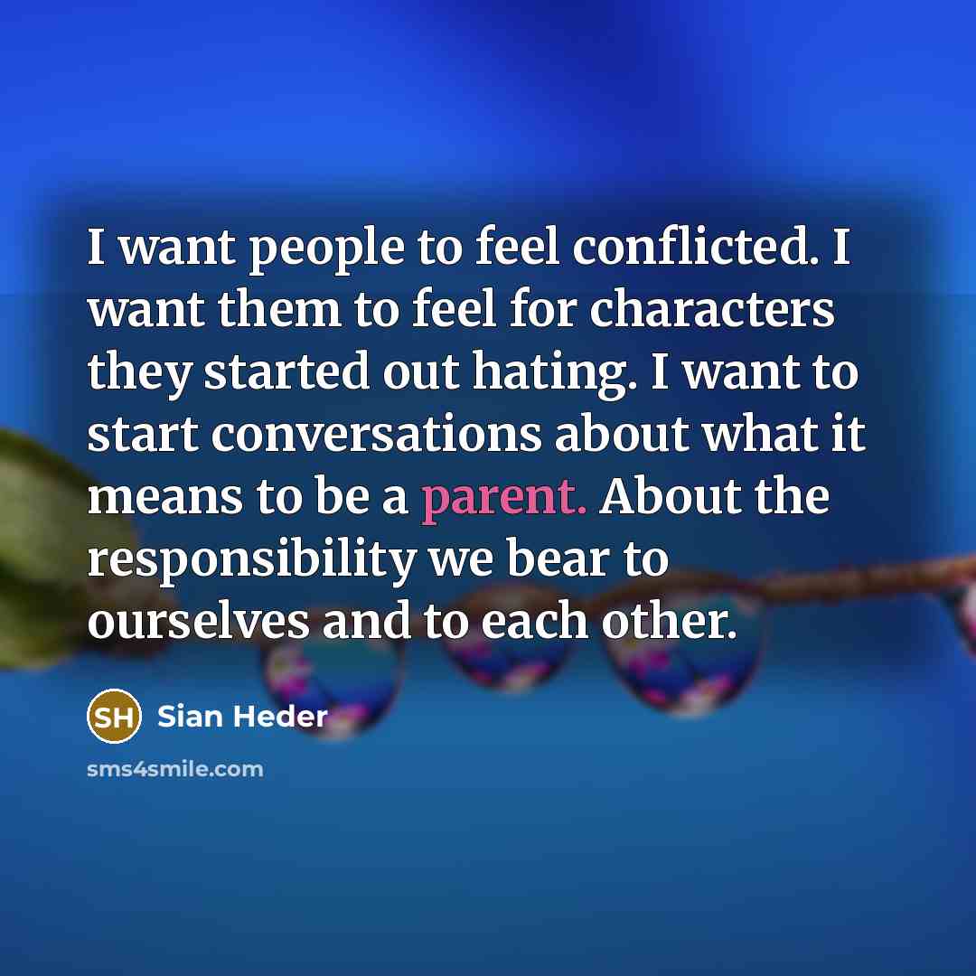 “I want people to feel conflicted. I want them to…” quote by Sian Heder