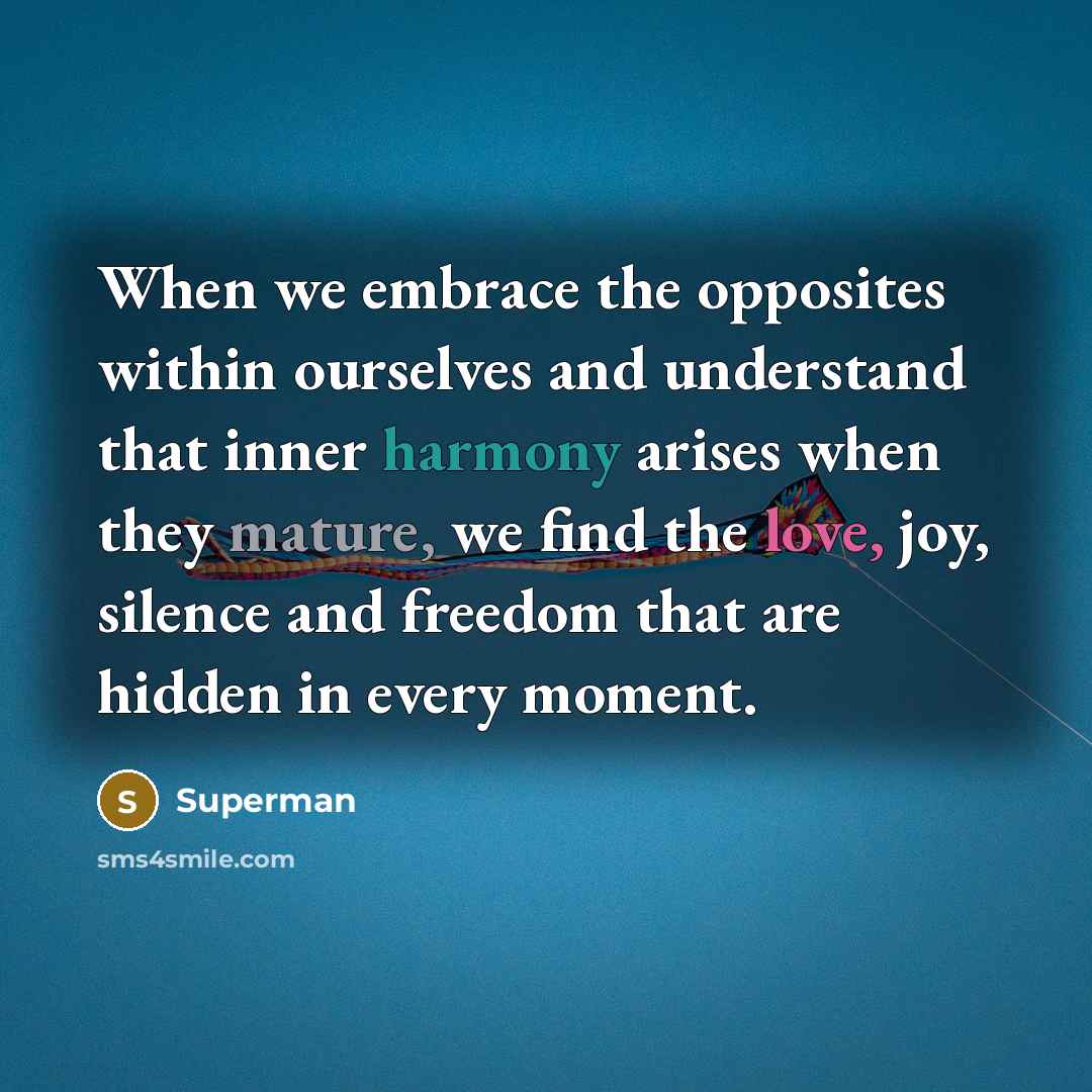 “When we embrace the opposites within ourselves and understand that…” quote by Superman