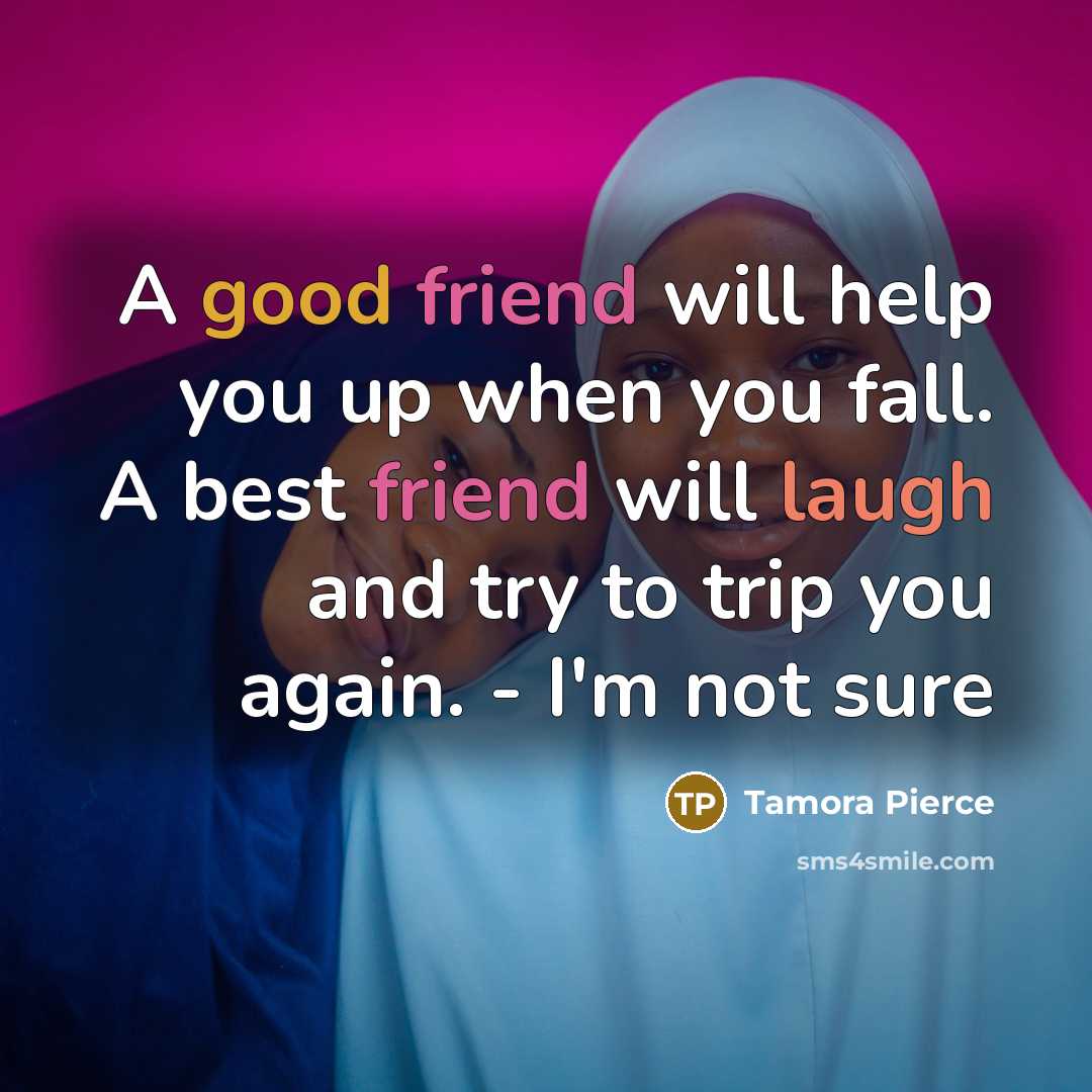 “A good friend will help you up when you fall.…” quote by Tamora Pierce