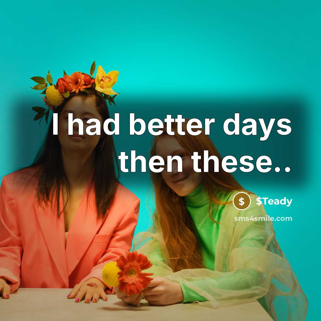 “I had better days then these..” quote by $Teady