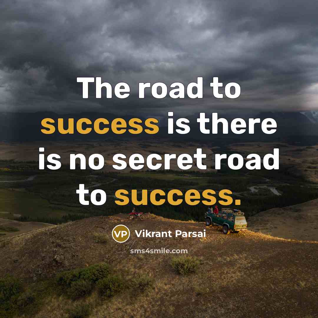 “The road to success is there is no secret road…” quote by Vikrant Parsai