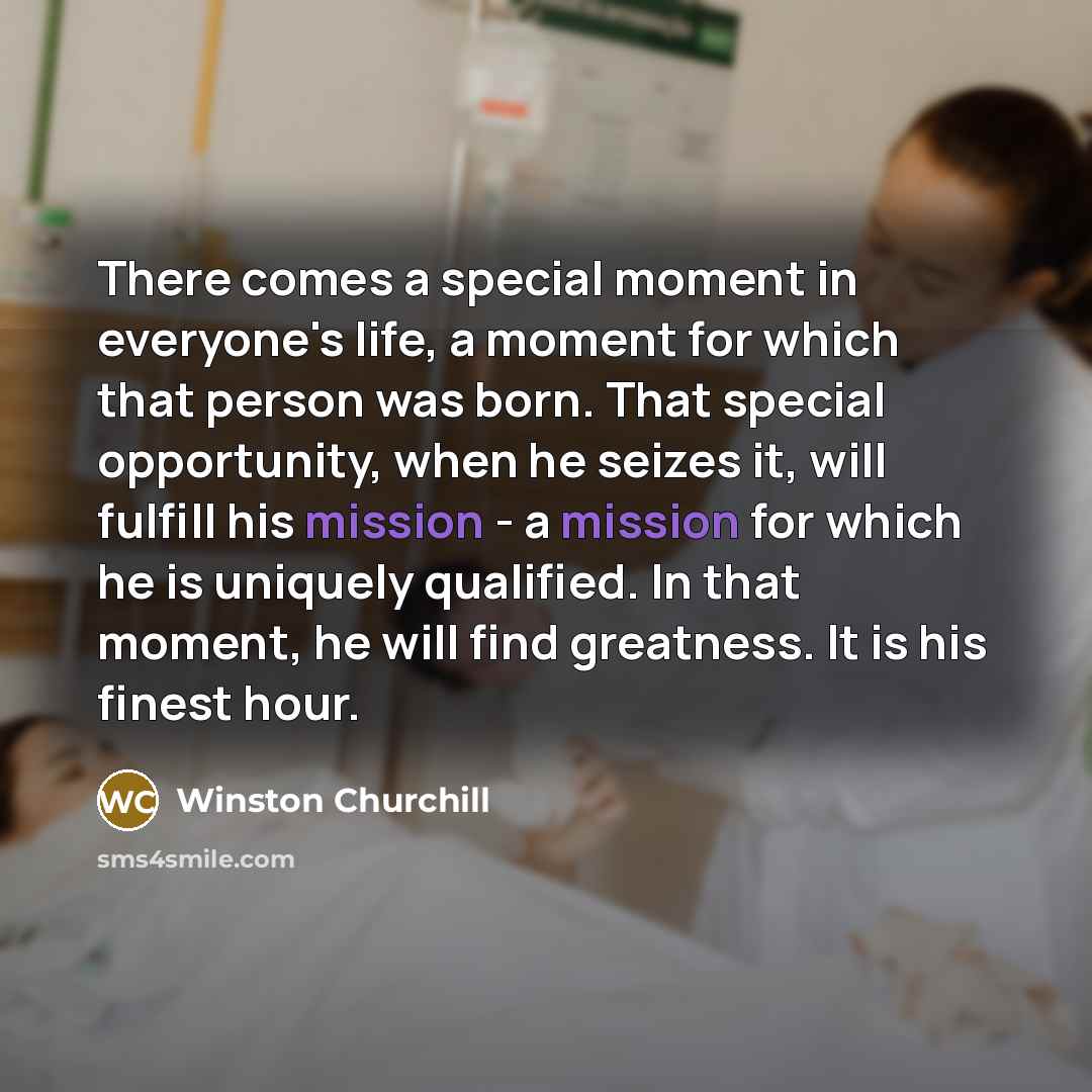 “There comes a special moment in everyone's life, a moment…” quote by Winston Churchill