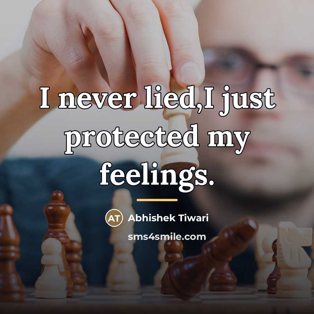 “I never lied,I just protected my feelings.…” quote by Abhishek Tiwari