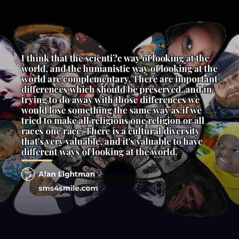 “I think that the scienti?c way of looking at the…” quote by Alan Lightman