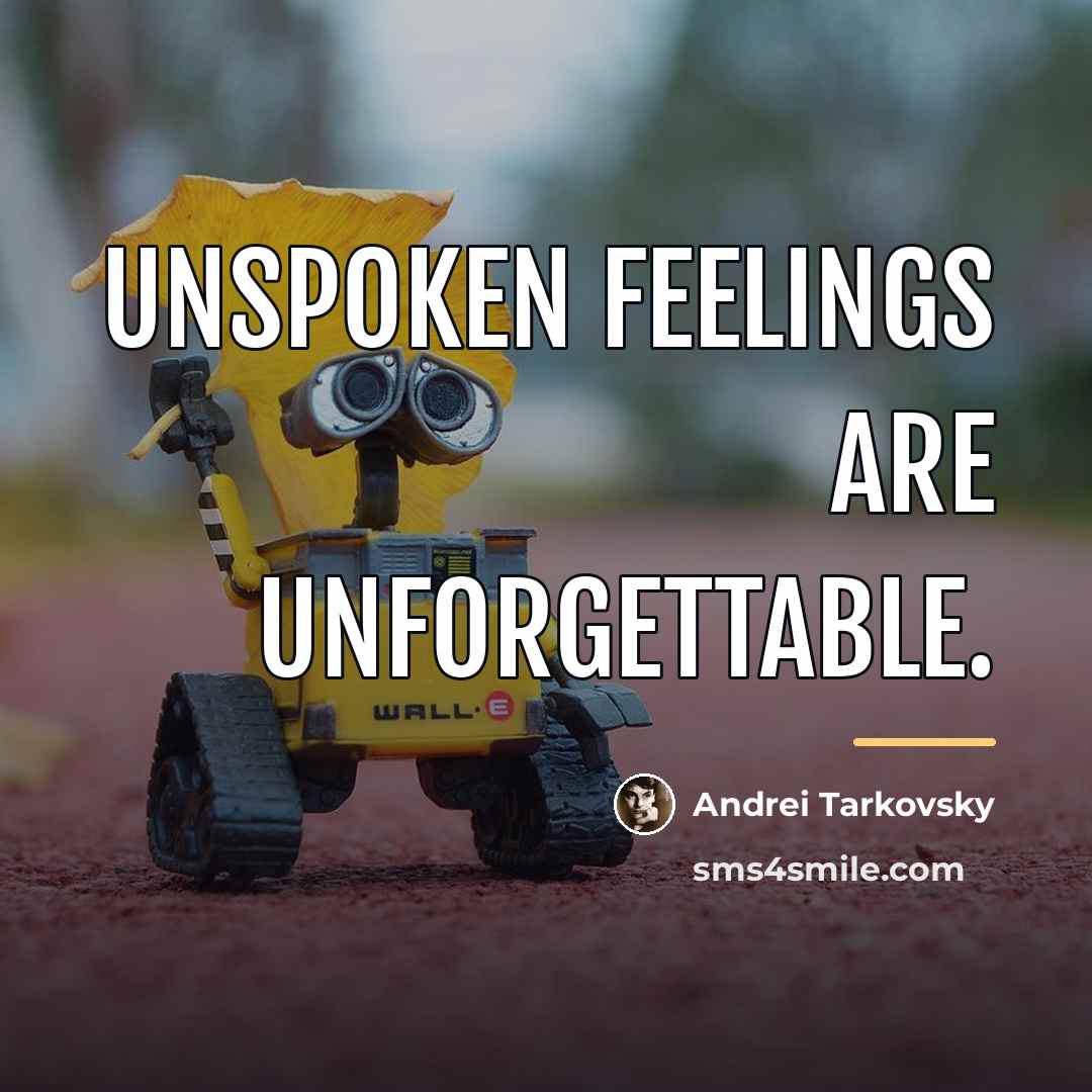 “Unspoken feelings are unforgettable.…” quote by Andrei Tarkovsky