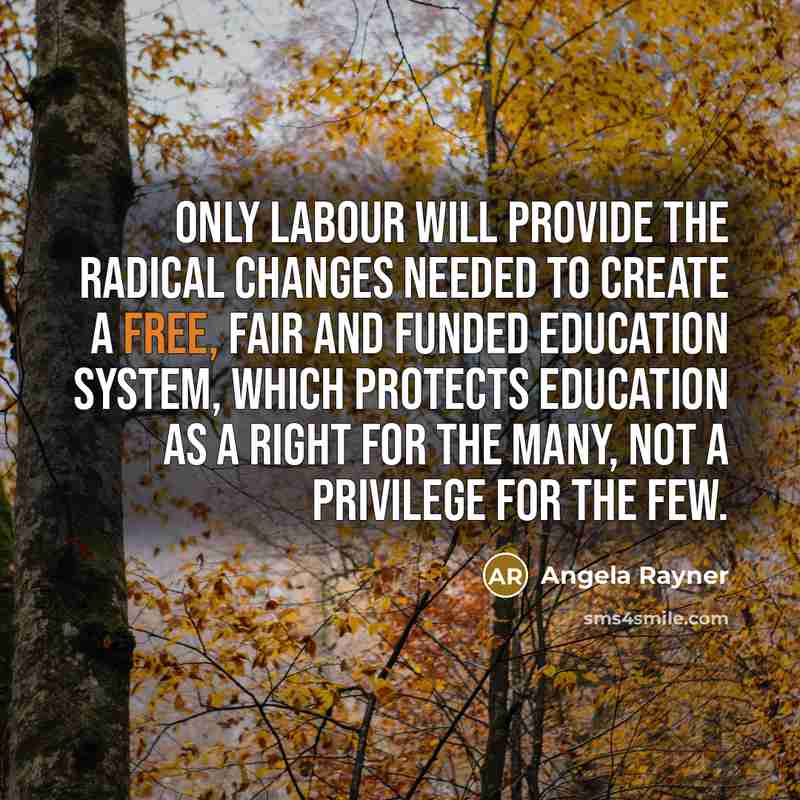 “Only Labour will provide the radical changes needed to create…” quote by Angela Rayner