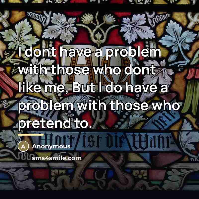 “I dont have a problem with those who dont like…” quote by Anonymous