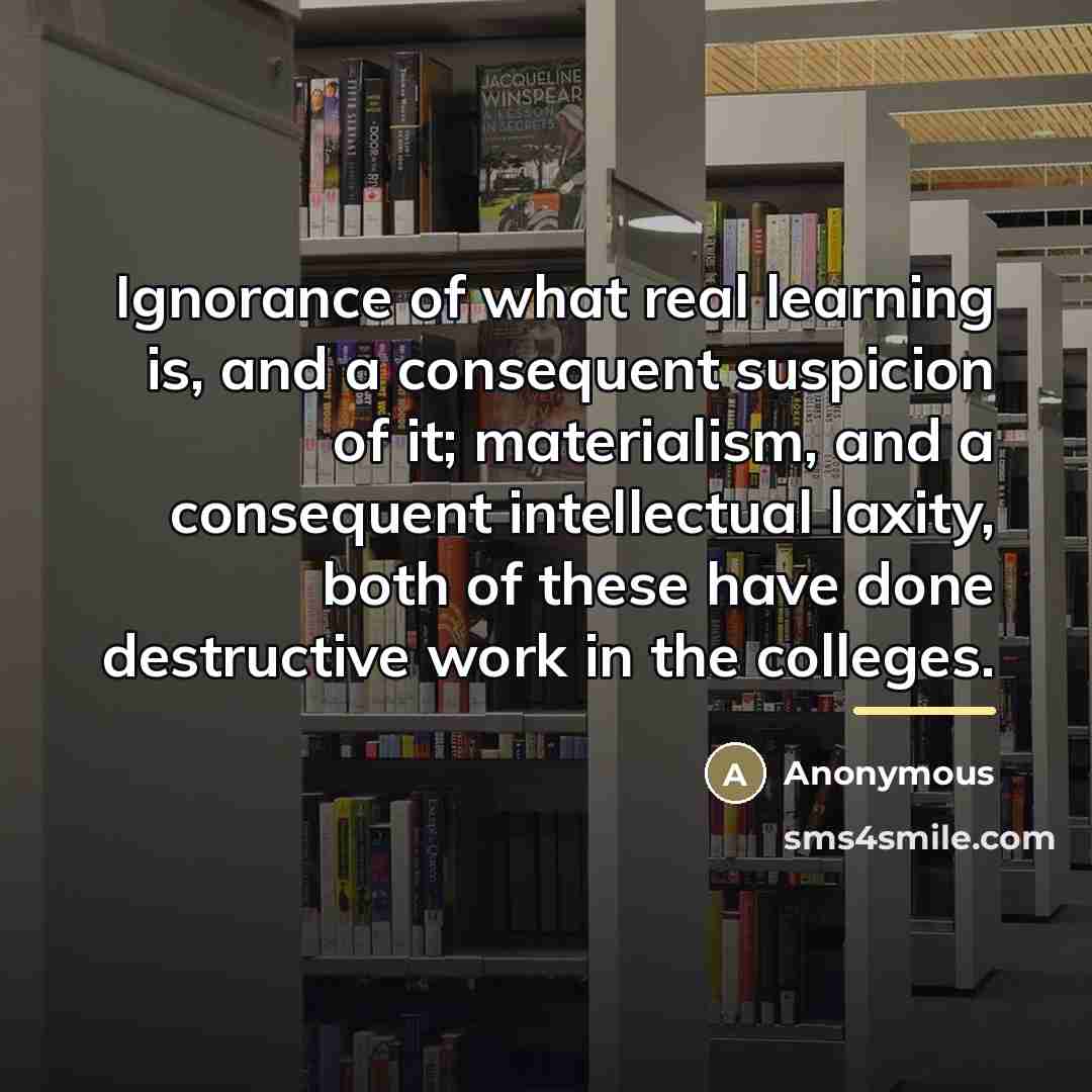 “Ignorance of what real learning is, and a consequent suspicion…” quote by Anonymous