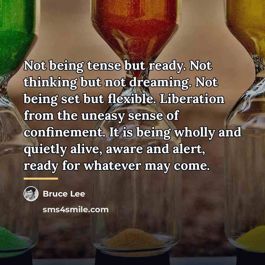 “Not being tense but ready. Not thinking but not dreaming.…” quote by Bruce Lee