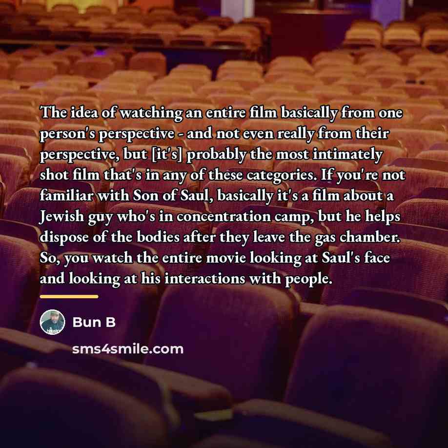 “The idea of watching an entire film basically from one…” quote by Bun B