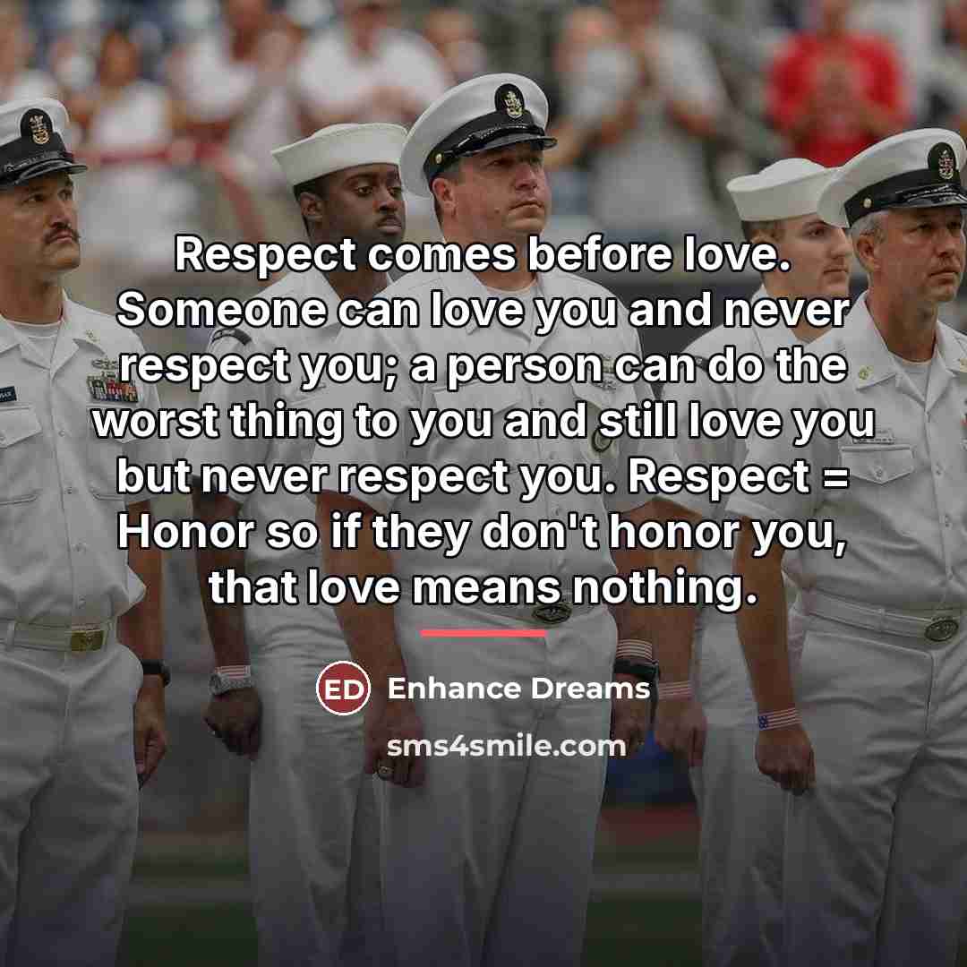 “Respect comes before love. Someone can love you and never…” quote by Enhance Dreams