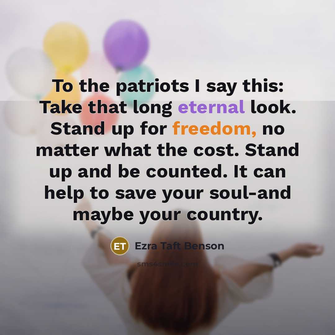 “To the patriots I say this: Take that long eternal…” quote by Ezra Taft Benson