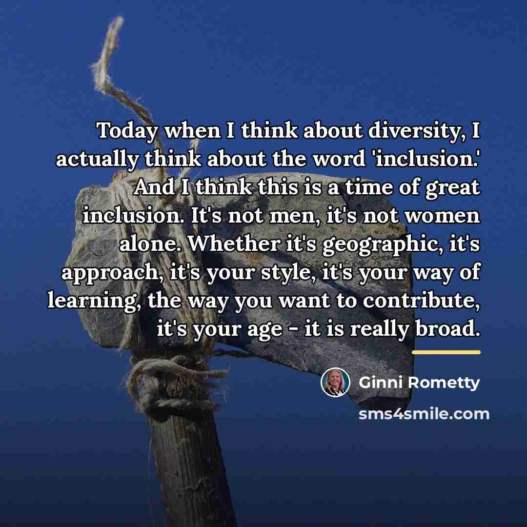 “Today when I think about diversity, I actually think about…” quote by Ginni Rometty