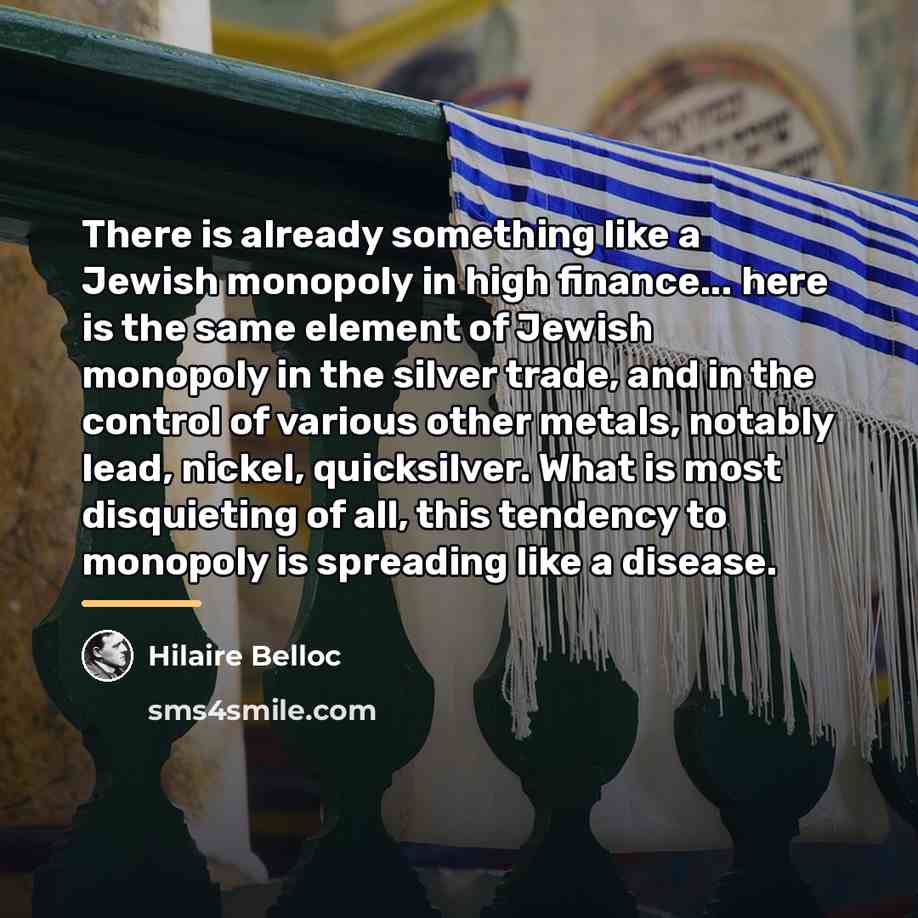 “There is already something like a Jewish monopoly in high…” quote by Hilaire Belloc