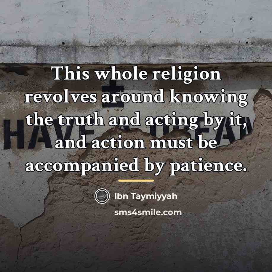“This whole religion revolves around knowing the truth and acting…” quote by Ibn Taymiyyah