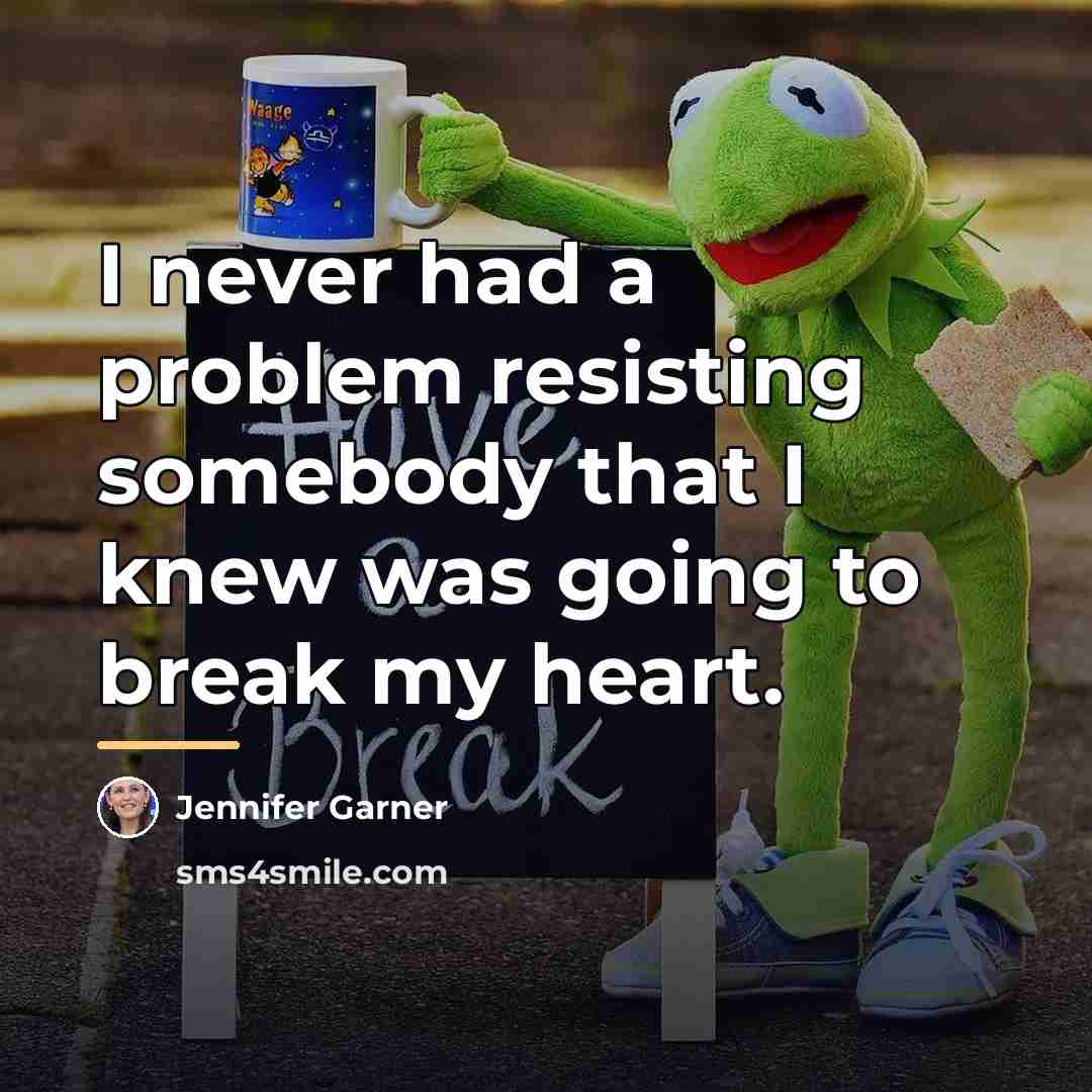 “I never had a problem resisting somebody that I knew…” quote by Jennifer Garner