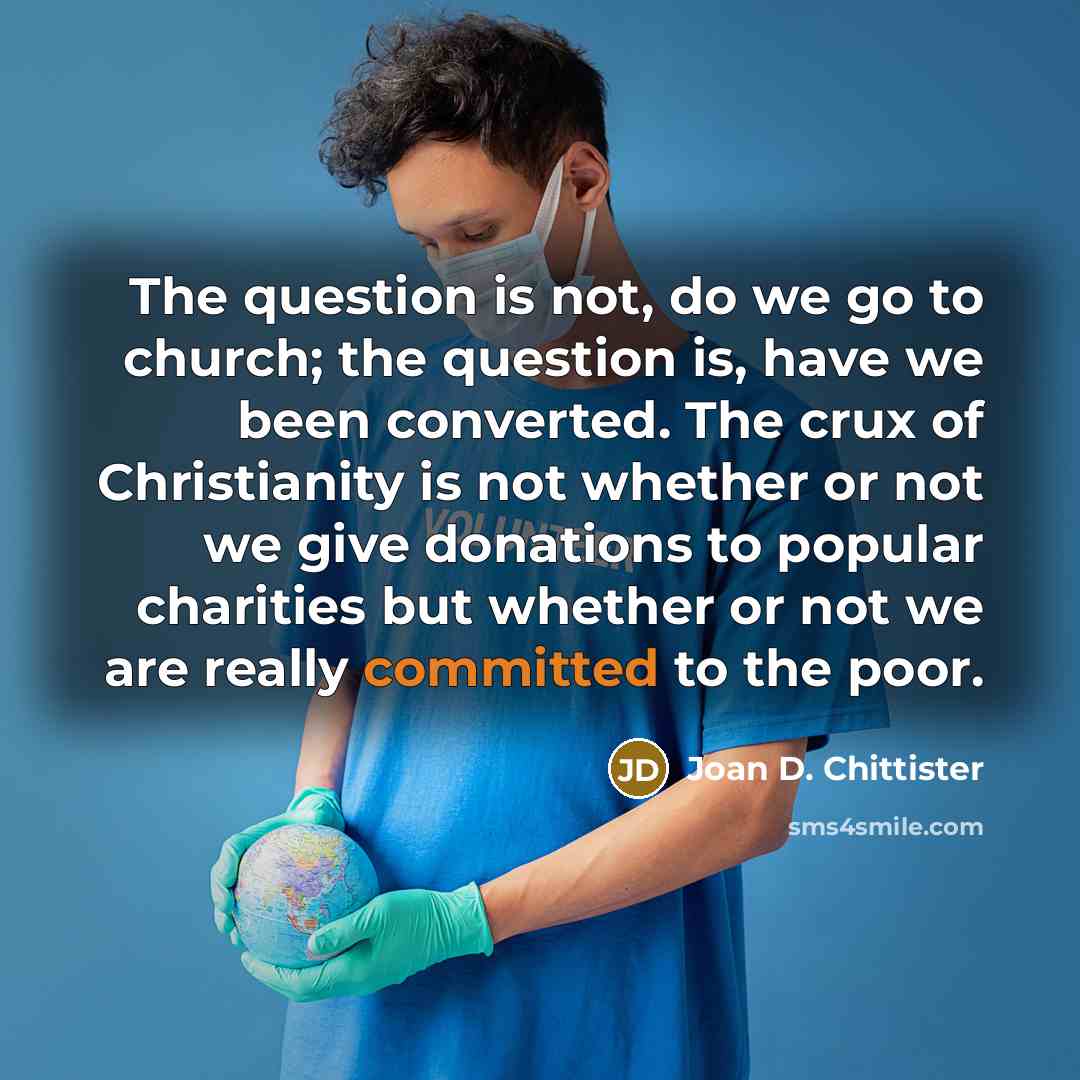 “The question is not, do we go to church; the…” quote by Joan D. Chittister