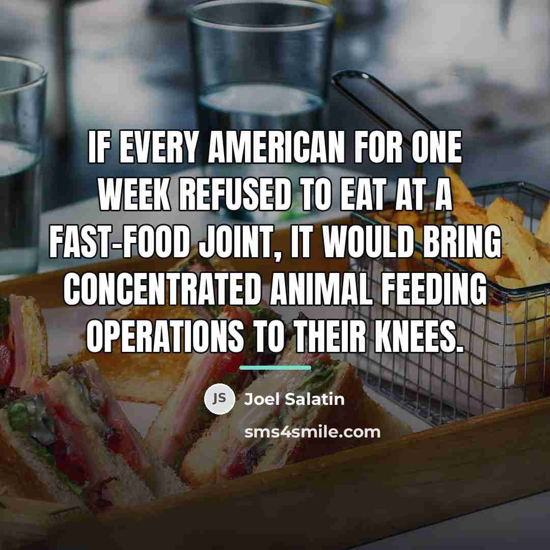 “If every American for one week refused to eat at…” quote by Joel Salatin