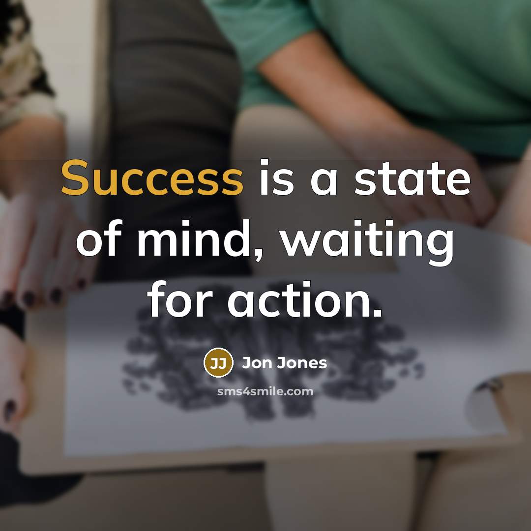 “Success is a state of mind, waiting for action.…” quote by Jon Jones