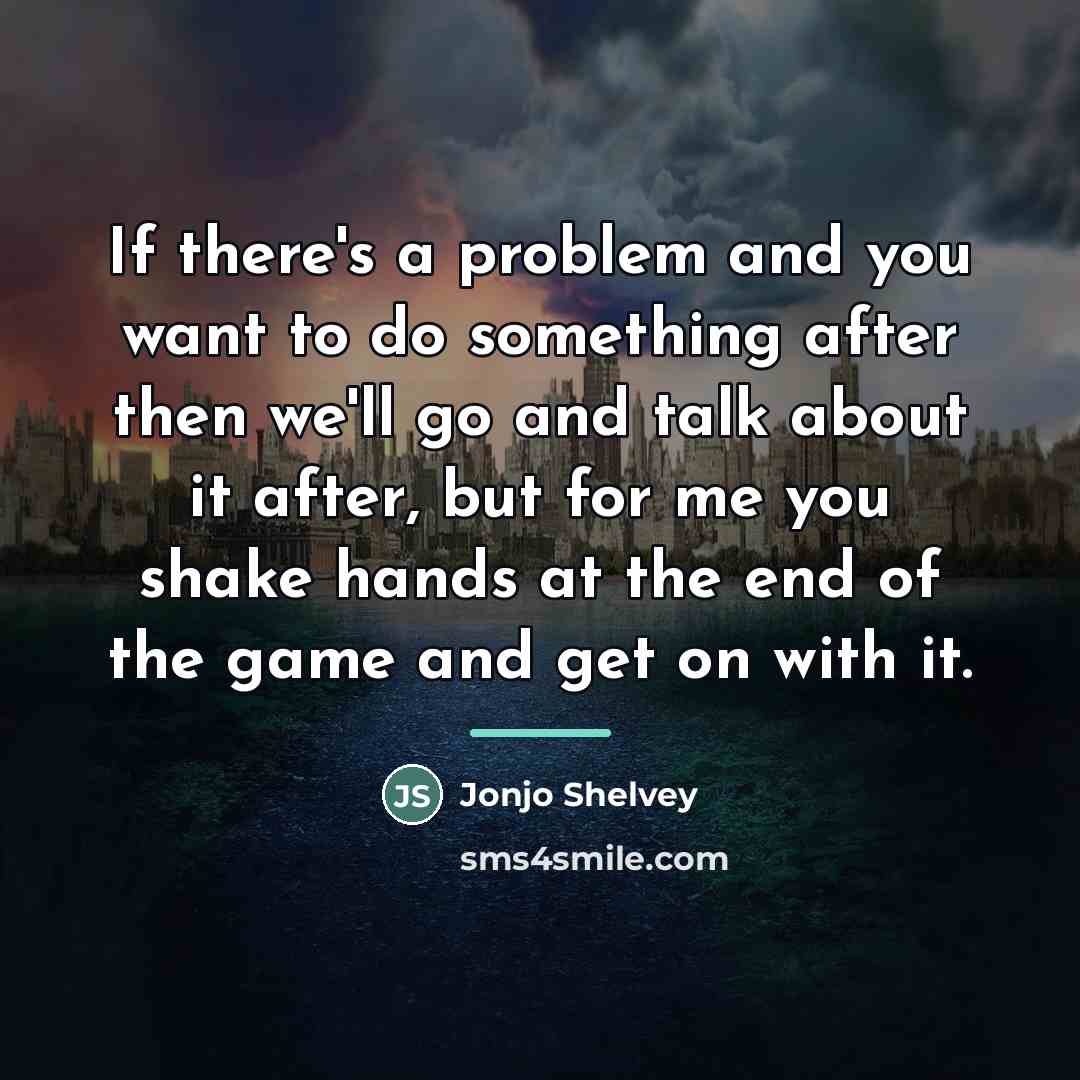 “If there's a problem and you want to do something…” quote by Jonjo Shelvey