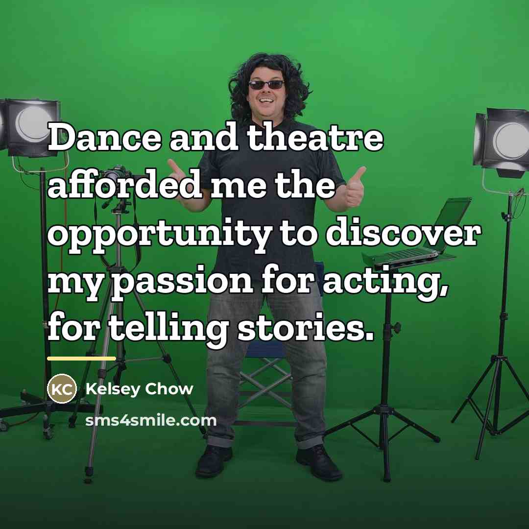 “Dance and theatre afforded me the opportunity to discover my…” quote by Kelsey Chow