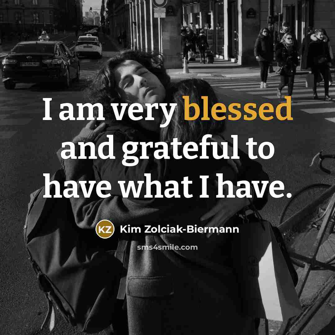 “I am very blessed and grateful to have what I…” quote by Kim Zolciak-Biermann