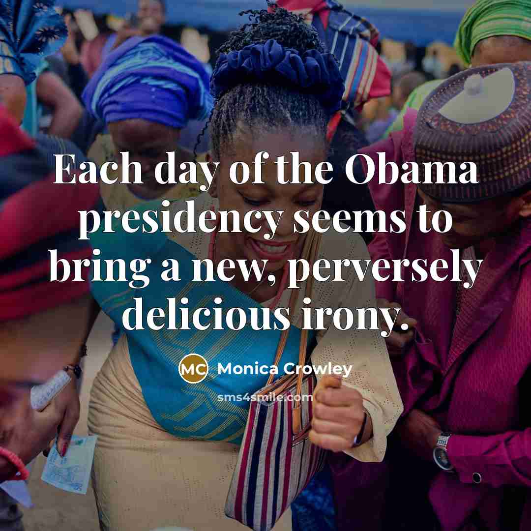 “Each day of the Obama presidency seems to bring a…” quote by Monica Crowley