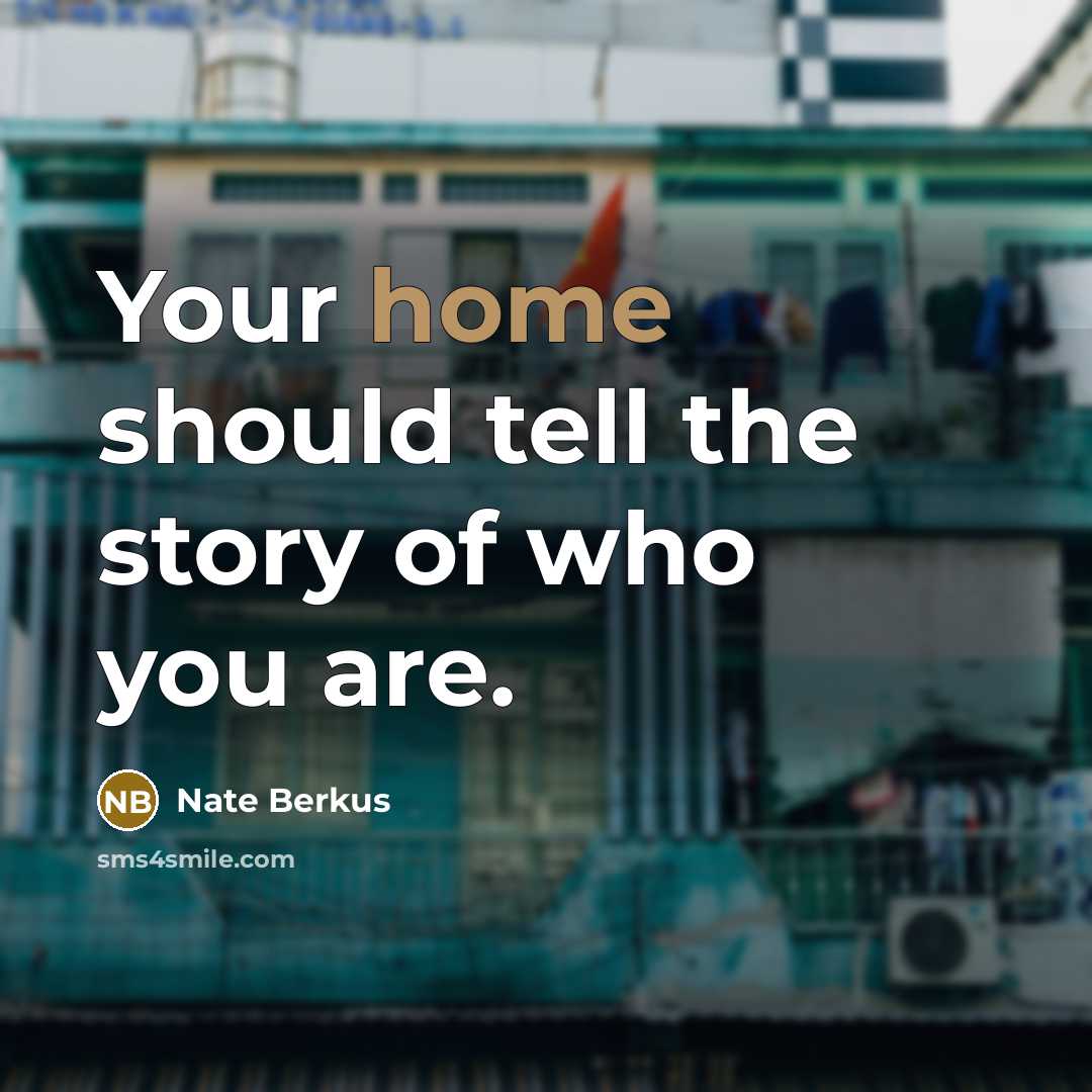 “Your home should tell the story of who you are.…” quote by Nate Berkus