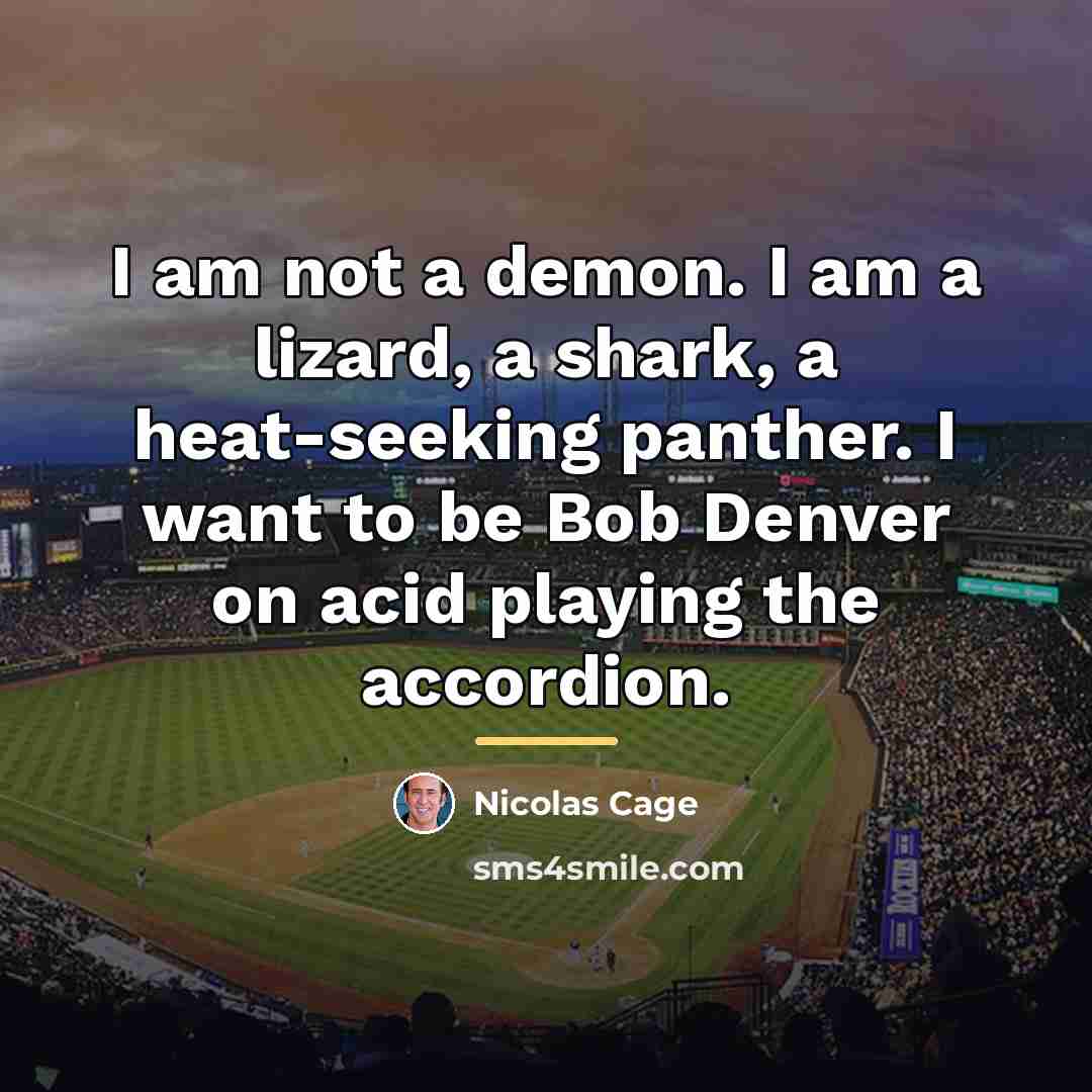 “I am not a demon. I am a lizard, a…” quote by Nicolas Cage