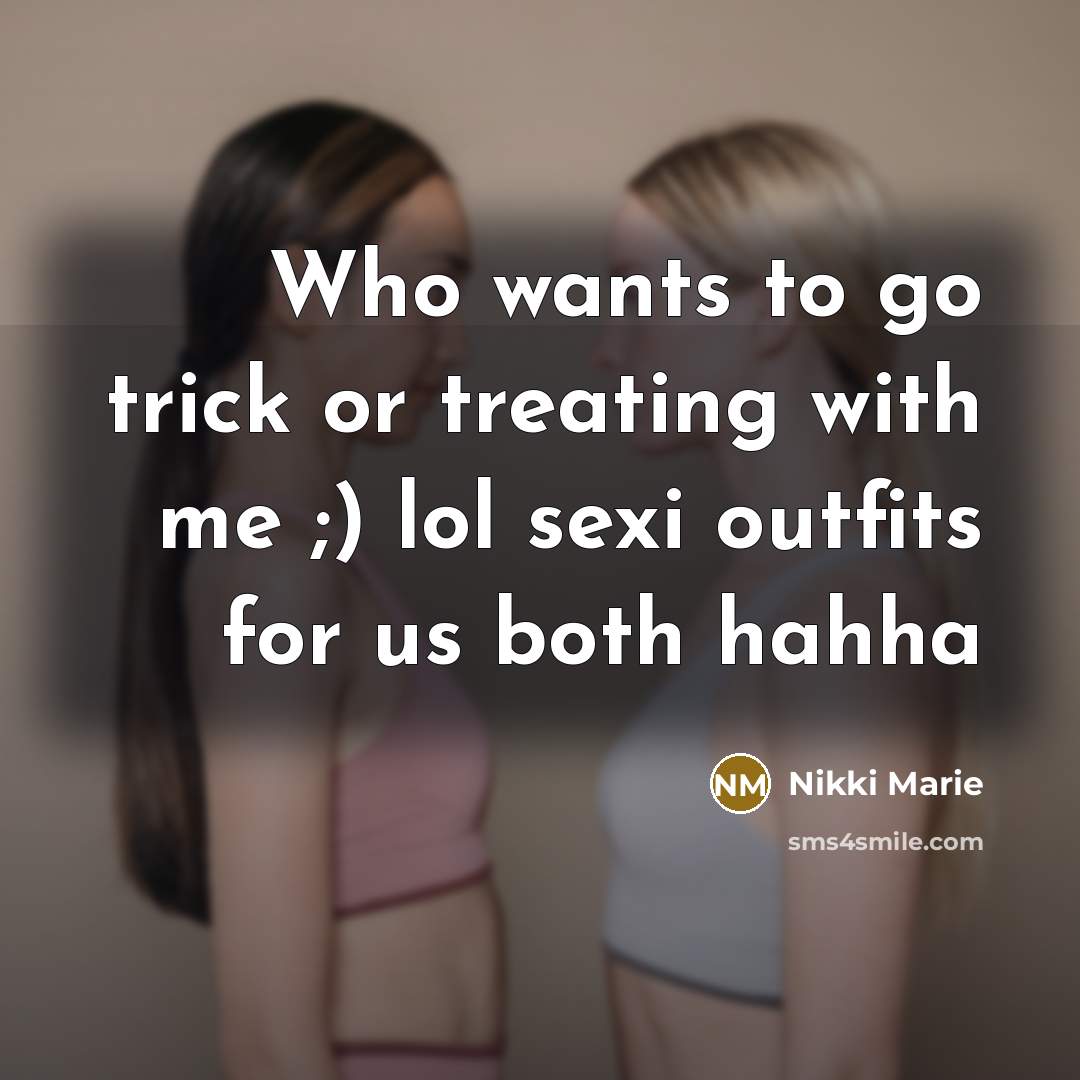 “Who wants to go trick or treating with me ;)…” quote by Nikki Marie