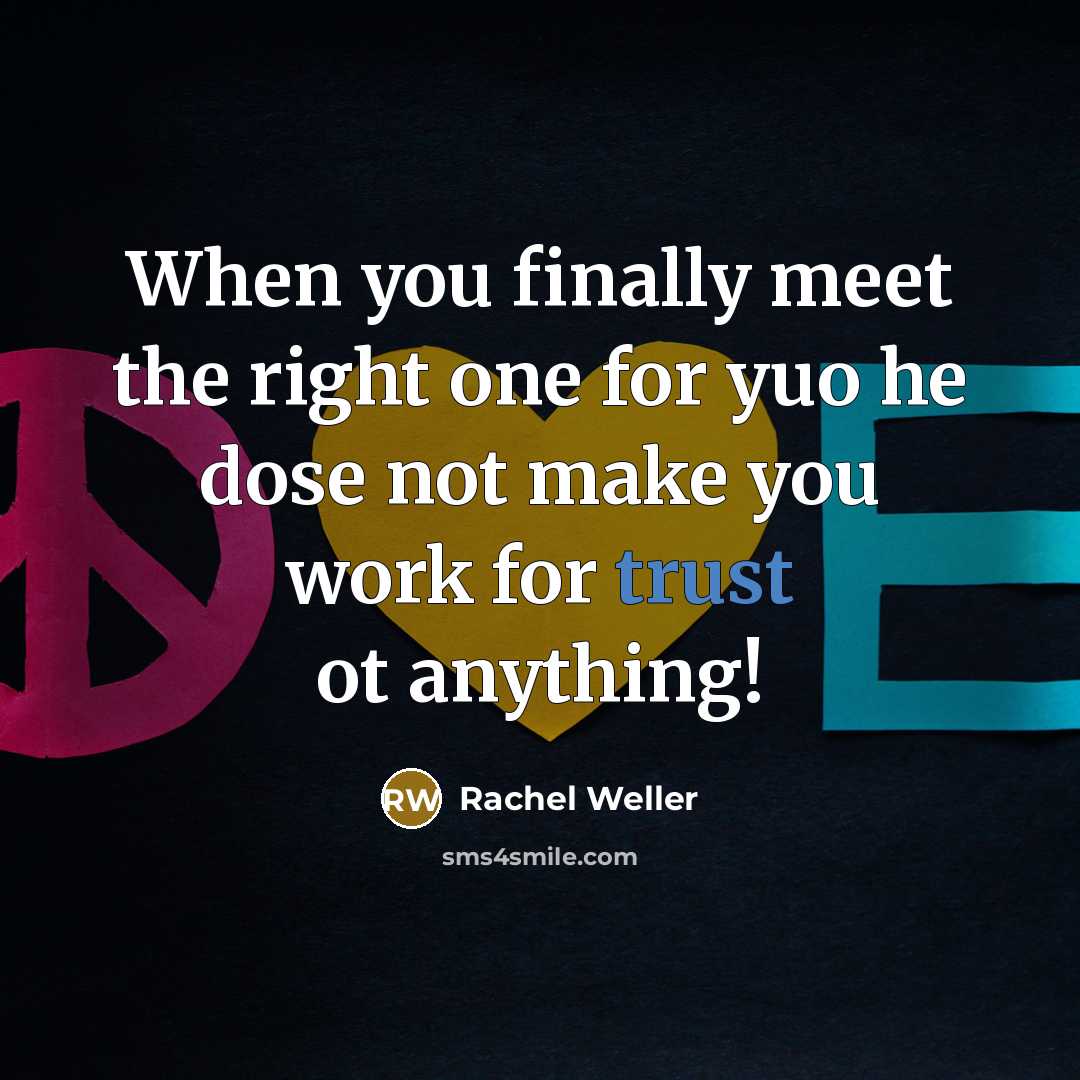 “When you finally meet the right one for yuo he…” quote by Rachel Weller