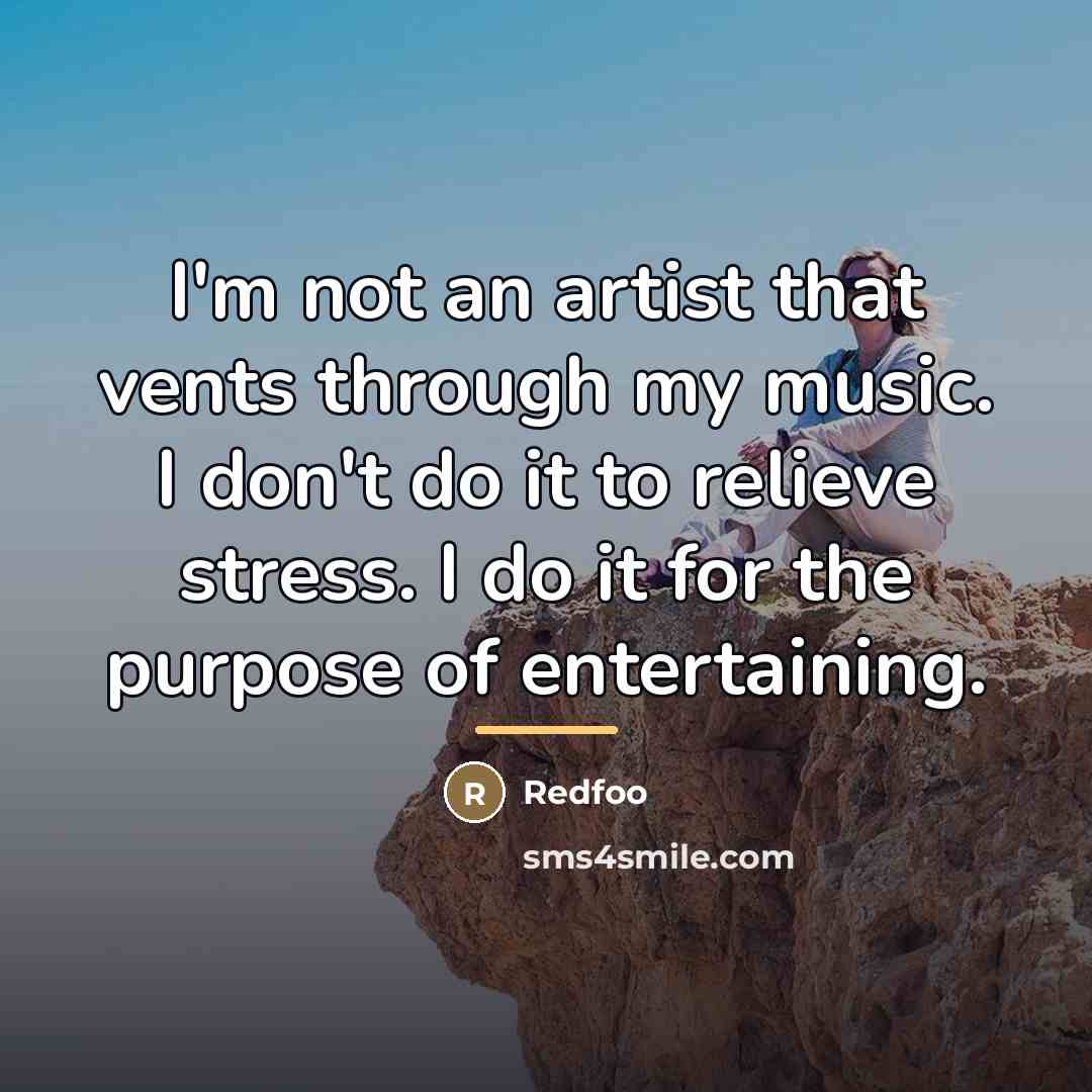 “I'm not an artist that vents through my music. I…” quote by Redfoo