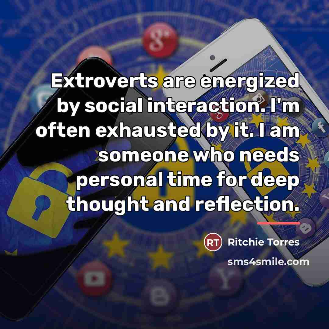 “Extroverts are energized by social interaction. I'm often exhausted by…” quote by Ritchie Torres