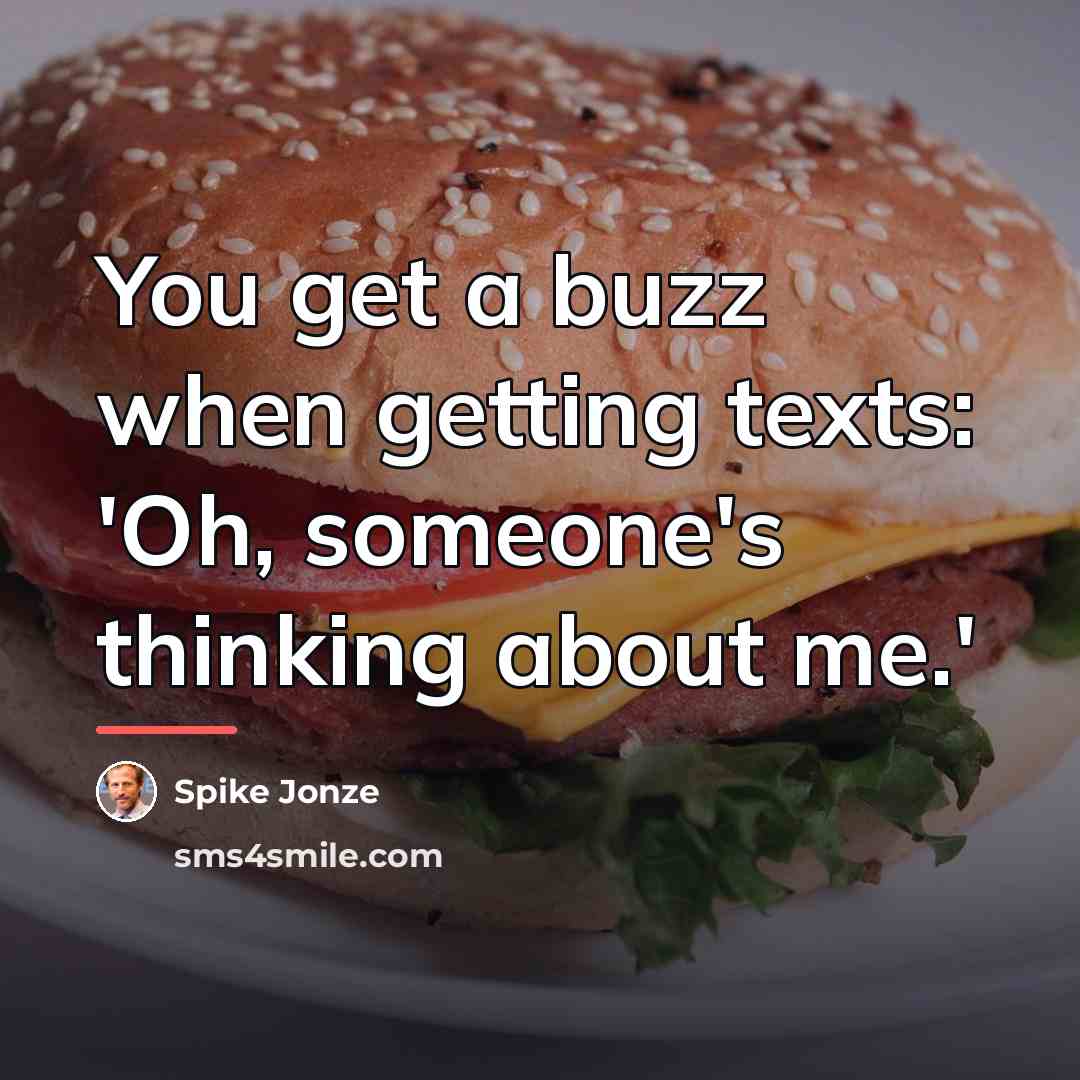 “You get a buzz when getting texts: 'Oh, someone's thinking…” quote by Spike Jonze