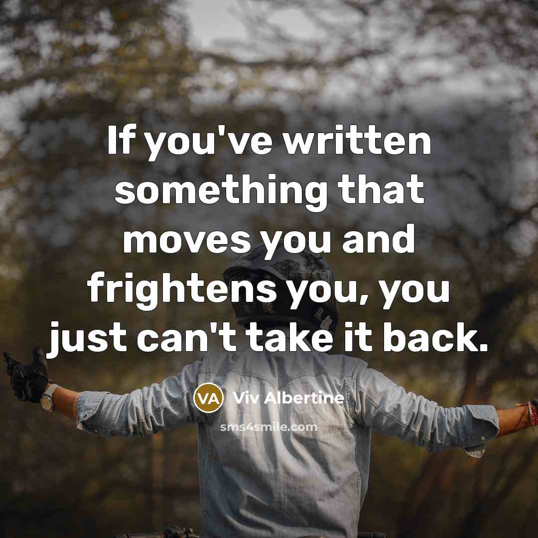 “If you've written something that moves you and frightens you,…” quote by Viv Albertine