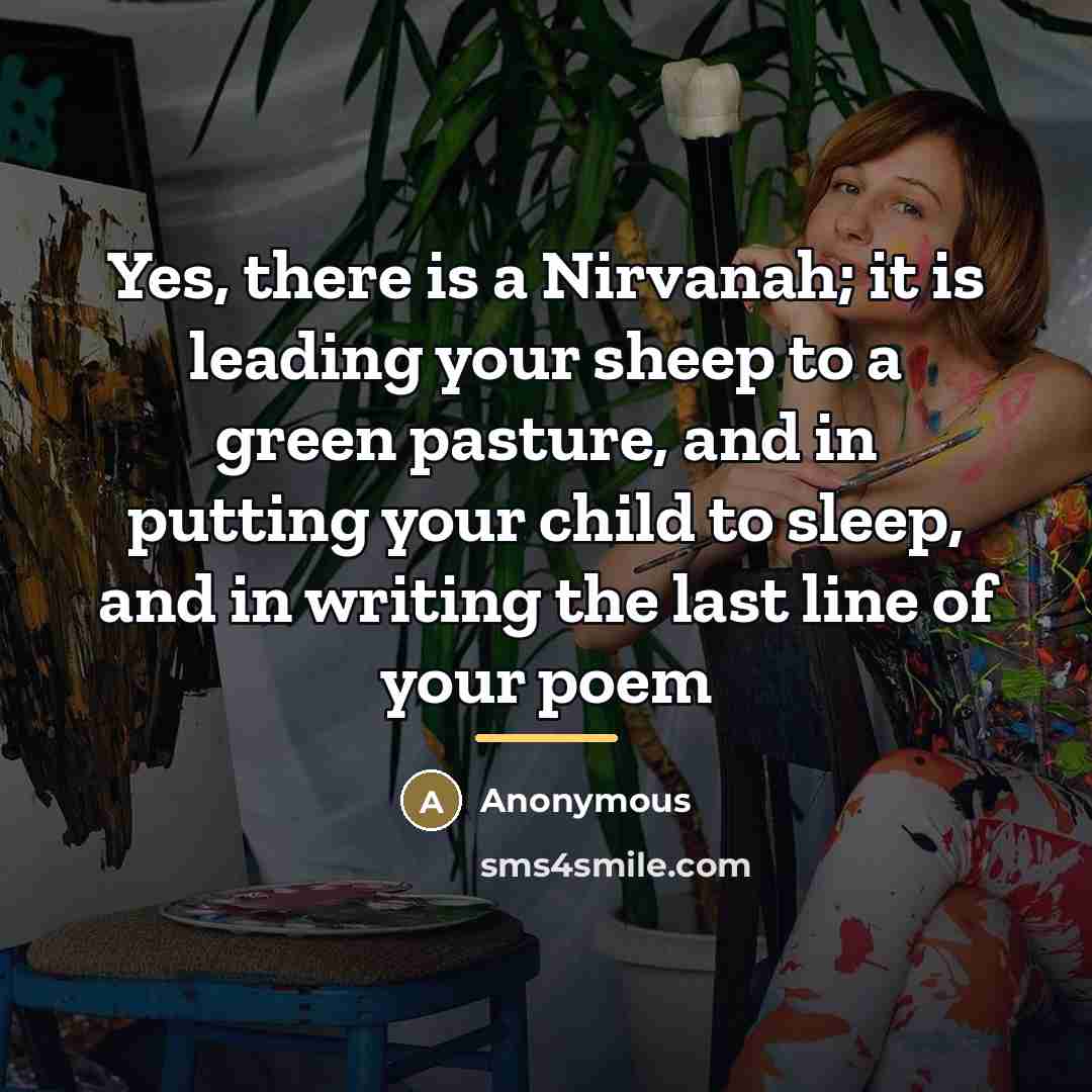 “Yes, there is a Nirvanah; it is leading your sheep…” quote by Anonymous
