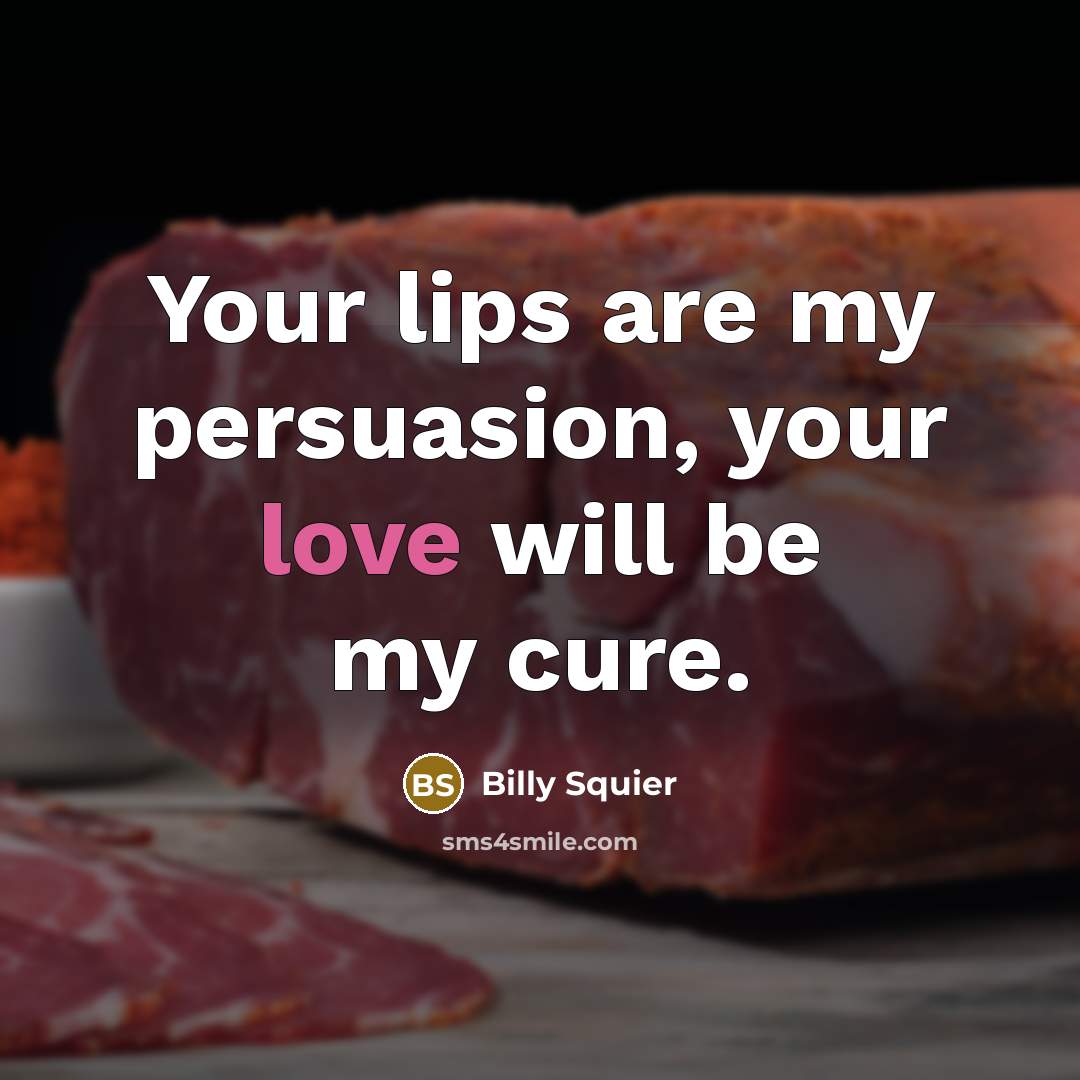 “Your lips are my persuasion, your love will be my…” quote by Billy Squier
