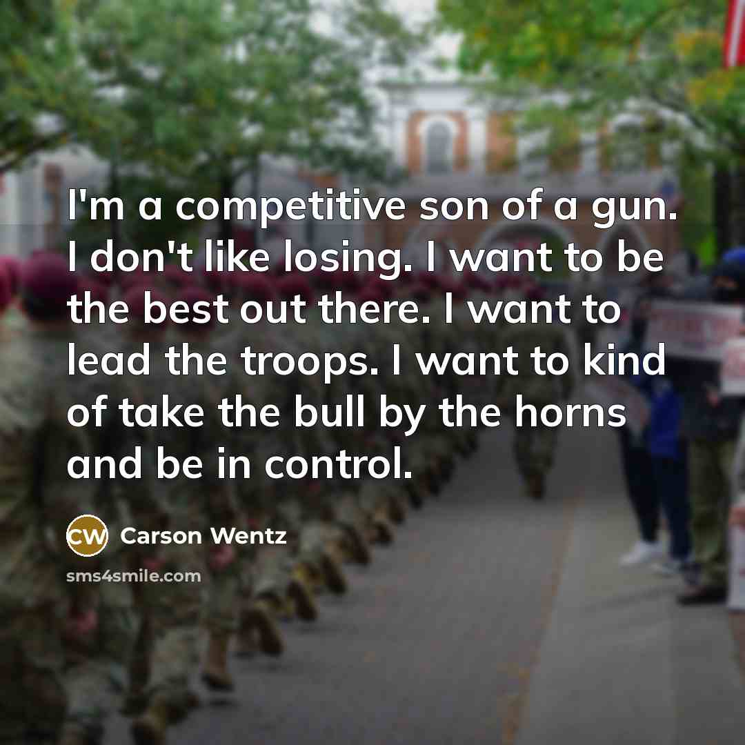“I'm a competitive son of a gun. I don't like…” quote by Carson Wentz