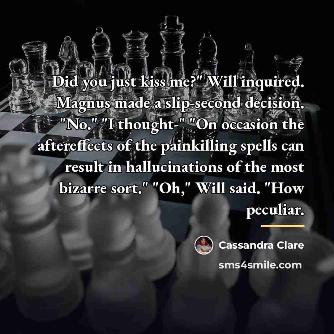 “Did you just kiss me?" Will inquired. Magnus made a…” quote by Cassandra Clare