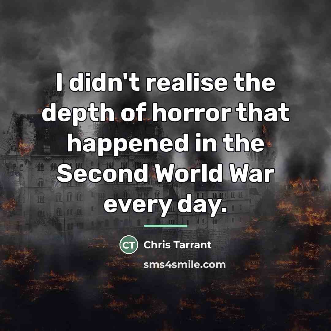 “I didn't realise the depth of horror that happened in…” quote by Chris Tarrant