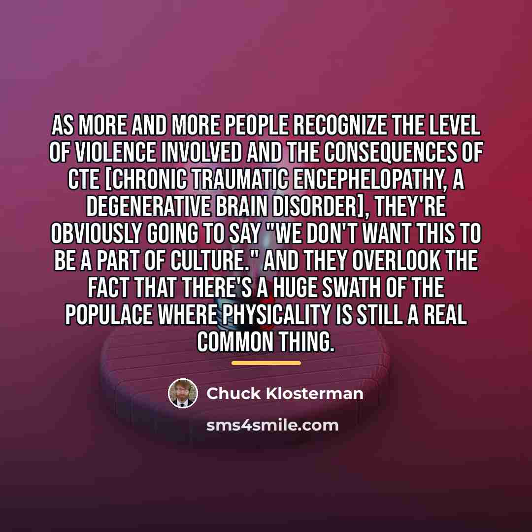 “As more and more people recognize the level of violence…” quote by Chuck Klosterman