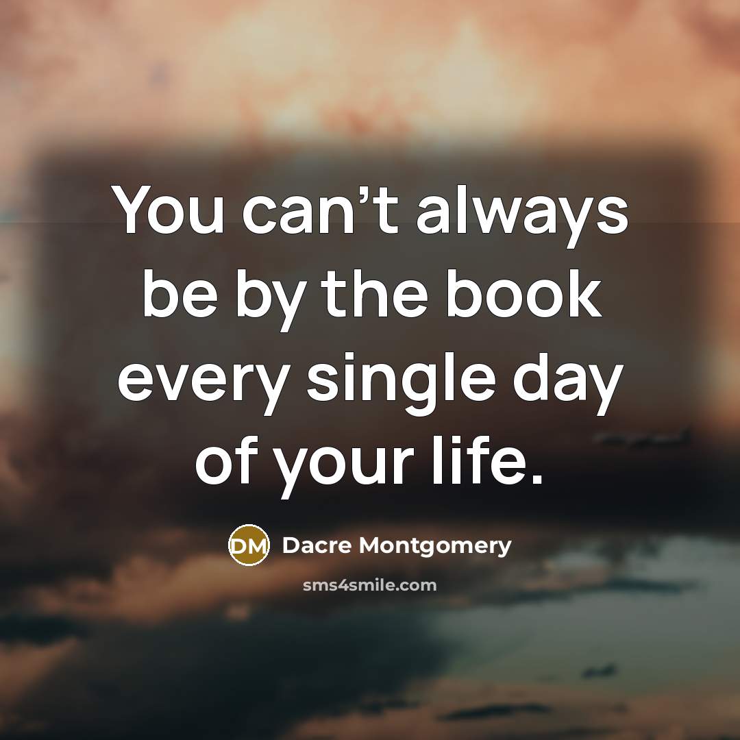 “You can't always be by the book every single day…” quote by Dacre Montgomery