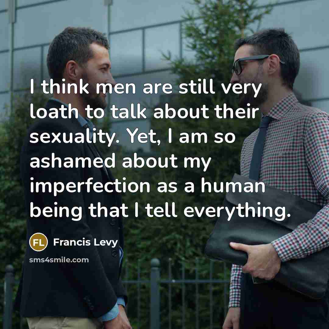 “I think men are still very loath to talk about…” quote by Francis Levy