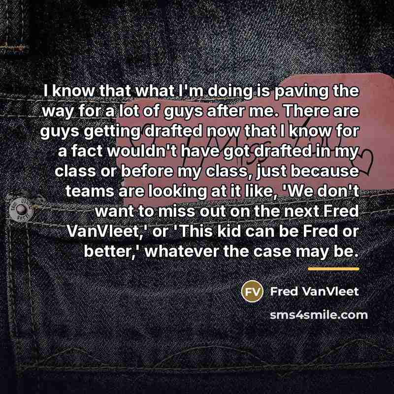 “I know that what I'm doing is paving the way…” quote by Fred VanVleet