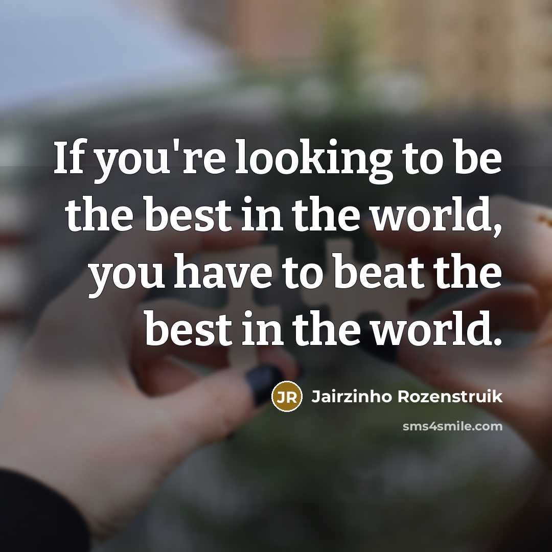 “If you're looking to be the best in the world,…” quote by Jairzinho Rozenstruik