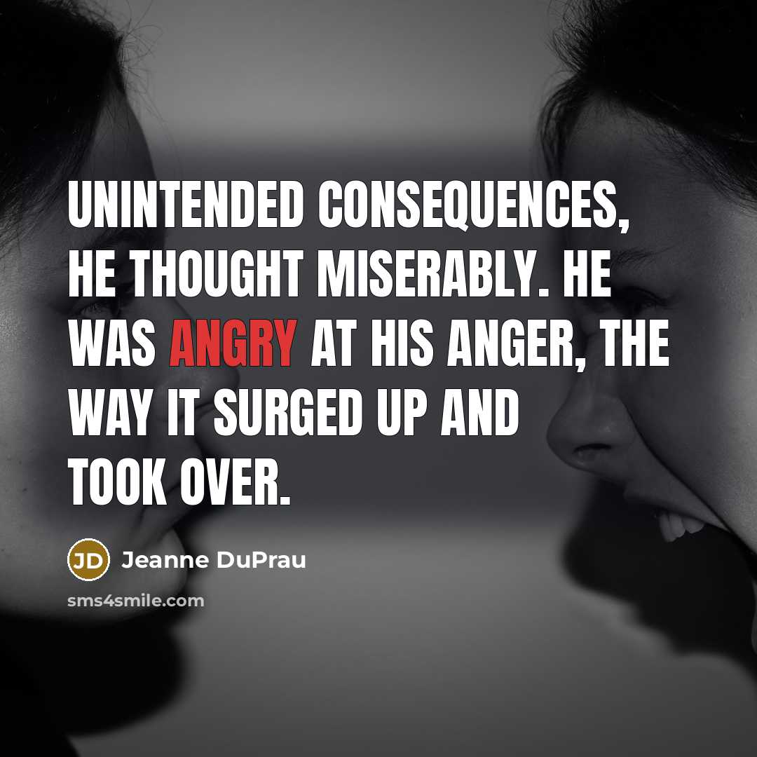 “Unintended consequences, he thought miserably. He was angry at his…” quote by Jeanne DuPrau