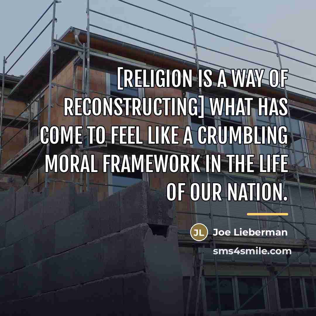 “[Religion is a way of reconstructing] what has come to…” quote by Joe Lieberman