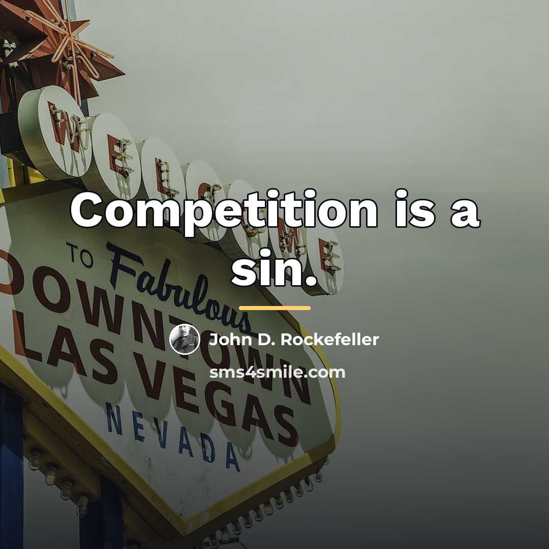 “Competition is a sin.…” quote by John D. Rockefeller
